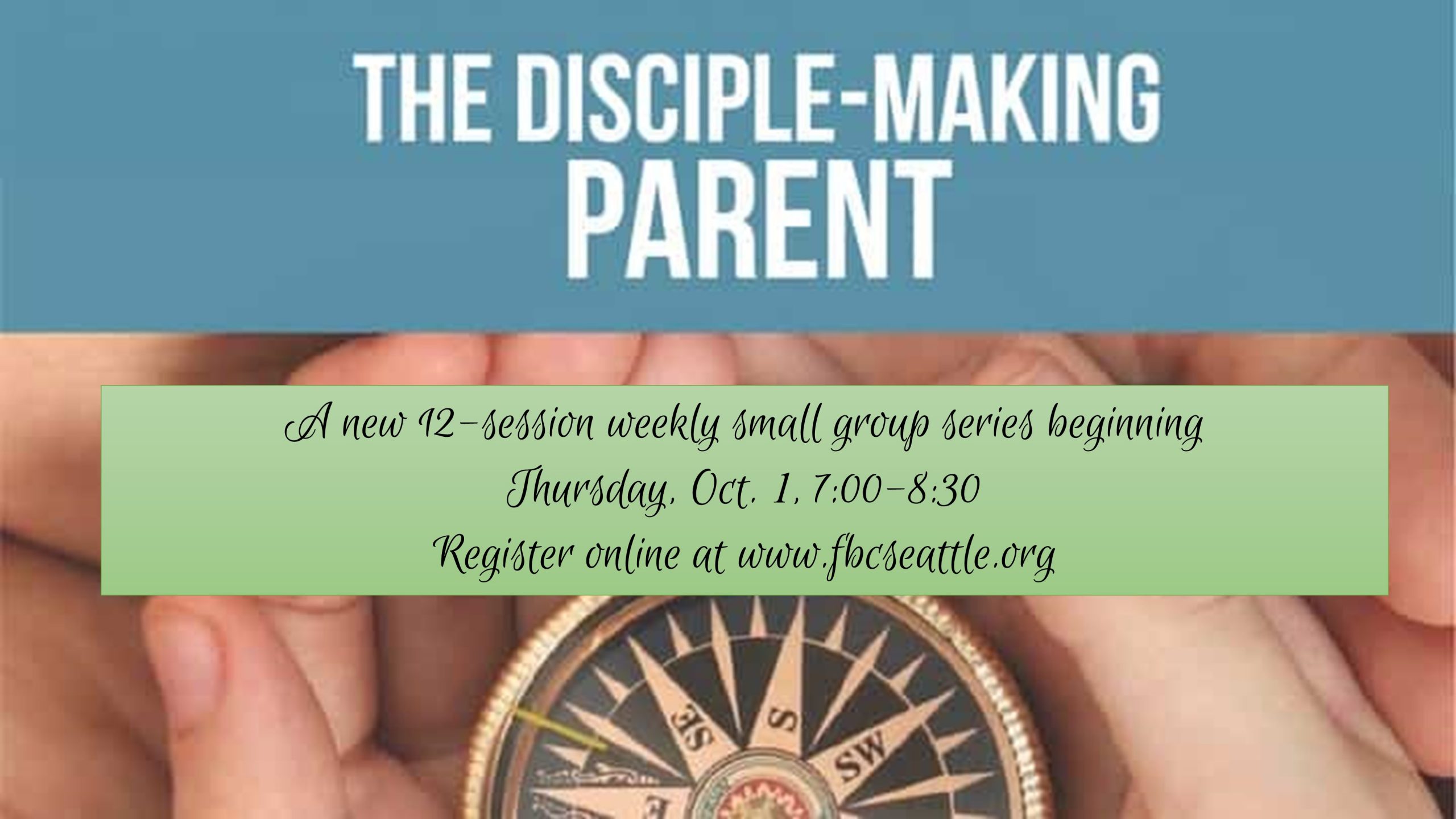 Disciplemaking Parent - Faith Bible Church - Seattle